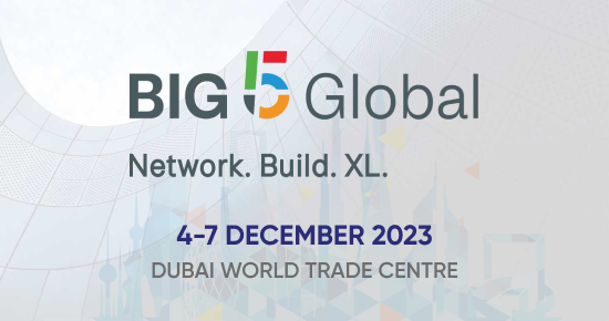 BIG 5 GLOBAL Dubai 44. Internationale Messe für Bau- und Konstruktionsmaterialien